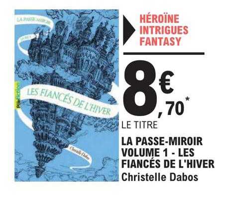 la passe-miroir volume 1 - les fiancés de l'hiver - christelle dabos