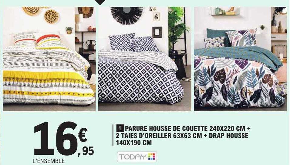 parure housse de couette 240 x 220 cm + 2 taies d'oreiller 63 x 63 cm + drap housse 140 x 190 cm today
