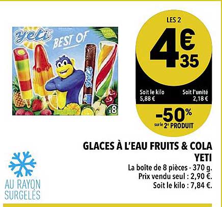 glaces à l'eau fruits & cola yeti -50% sur le 2ème produit