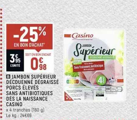 jambon supérieur découenné dégraissé porcs élevés sans antibiotiques dès la naissance casino