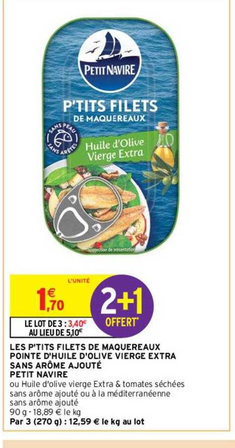 les p'tits filets de maquereaux pointe d'huile d'olive vierge extra sans arôme ajouté petit navire