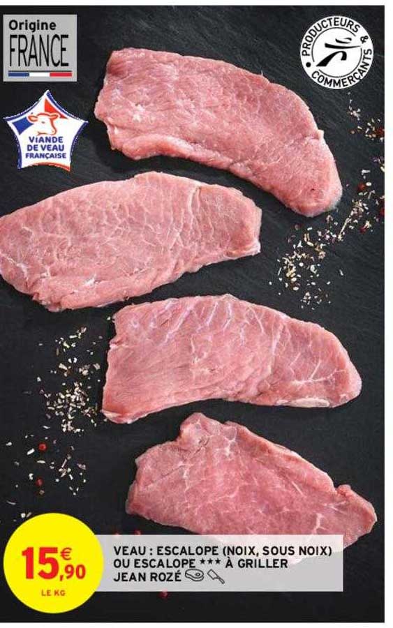 veau : escalope (noix, sous noix) ou escalope à griller jean rozé