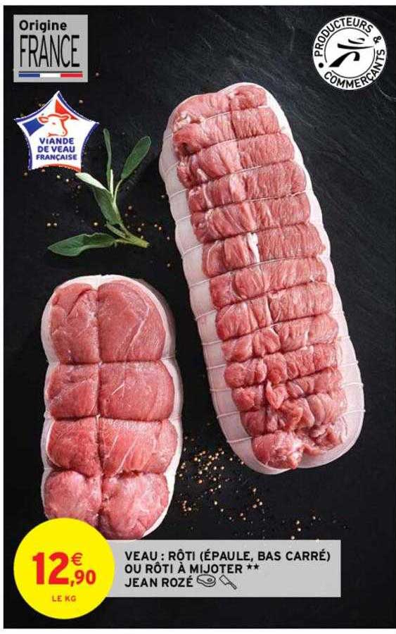 veau : rôti (épaule, bas carré) ou rôti à mijoter jean rozé