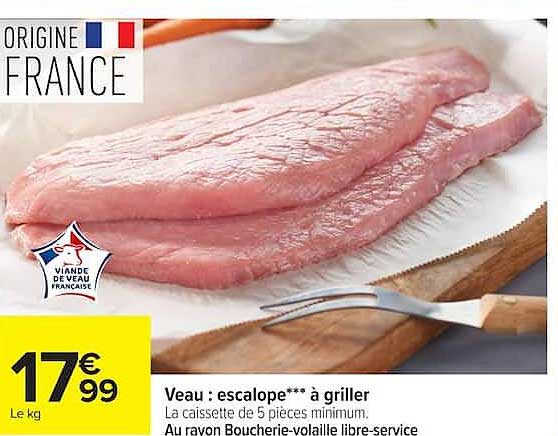 Veau : escalope*** à griller