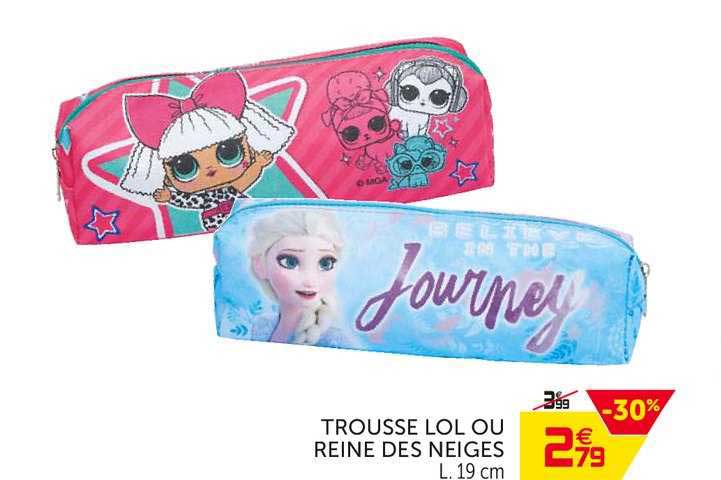 trousse lol ou reine des neiges