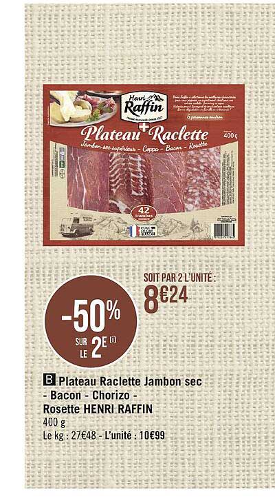 plateau raclette jambon sec - bacon - chorizo - rosette henri raffin