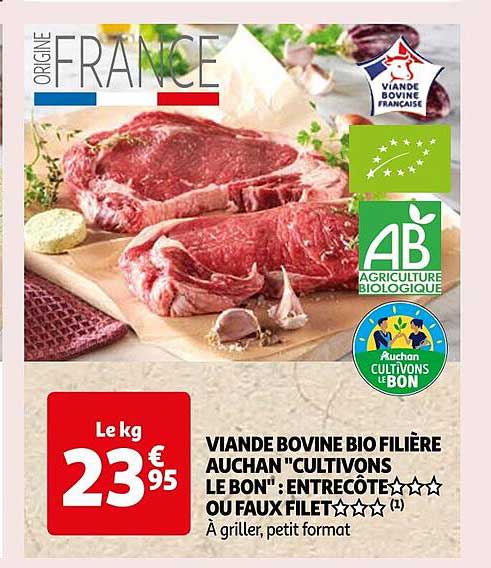 Viande Bovine Bio Filière Auchan "cultivons Le Bon" : Entrecôte*** Ou Faux Filet***