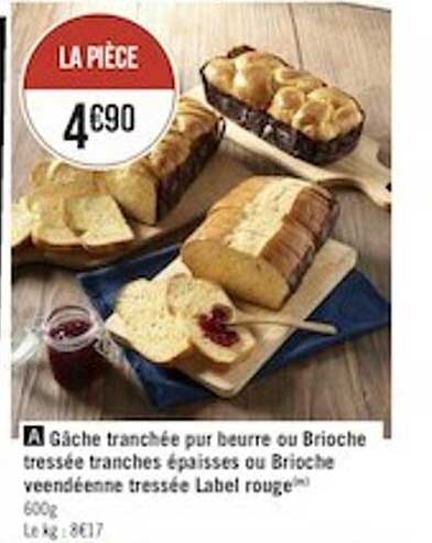 gâche tranchée pur beurre ou biroche tressée tranches épaisses ou brioche veendéenne tressée label rouge