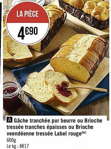 gâche tranchée pur beurre ou brioche tressée tranches épaisses ou brioche veendéenne tressée label rouge