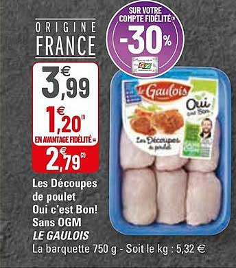 les découpes de poulet oui c'est bon! sans ogm le gaulois