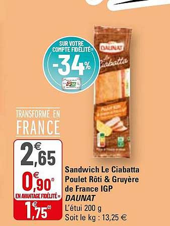 Sandwich Le Ciabatta Poulet Rôti & Gruyère De France Igp Daunat