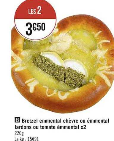 Bretzel Emmental Chèvre Ou Emmental Lardons Ou Tomate Emmental X2