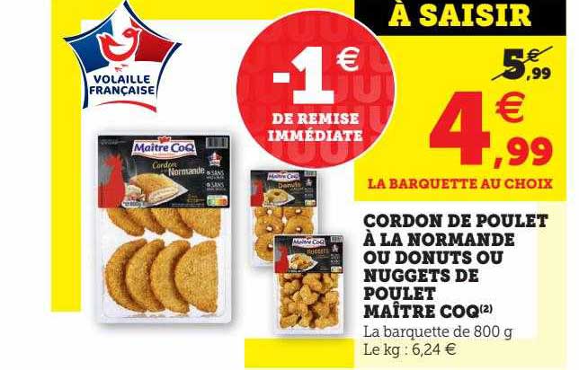 cordon de poulet à la normande ou donuts ou nuggets de poulet maître coq