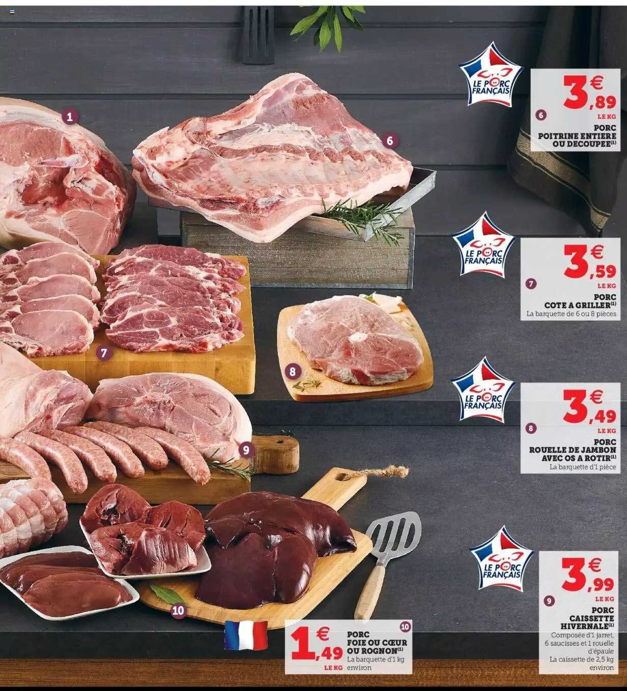 porc poitrine entière ou découpée, porc côte à griller, porc rouelle de jambon avec os à rôtir, porc caissette hivernale, porc foie ou cœur ou rognon