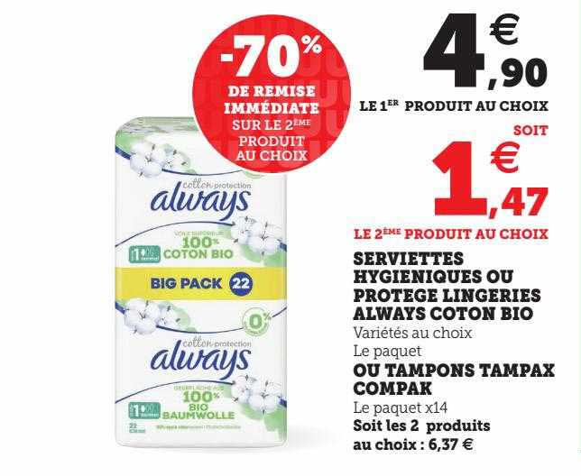 serviettes hygiéniques ou protège lingeries always coton bio ou tampons tampax compak