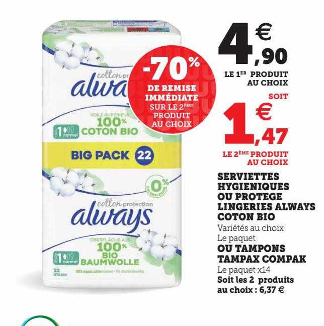 serviettes hygiéniques ou protège lingeries always coton bio ou tampons tampax compak