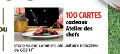 100 cartes cadeaux atelier des chefs