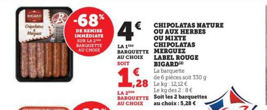 Chipolatas Nature Ou Aux Herbes Ou Mixte Chipolatas Merguez Label Rouge Bigard