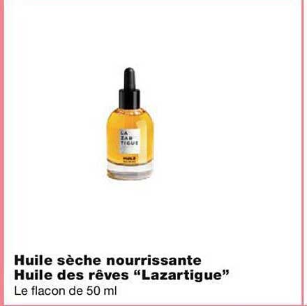 huile sèche nourrissante huile des rêves "lazartigue"