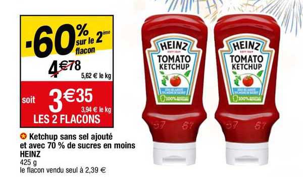 ketchup sans sel ajoute et avec 70% de sucres en moins heinz