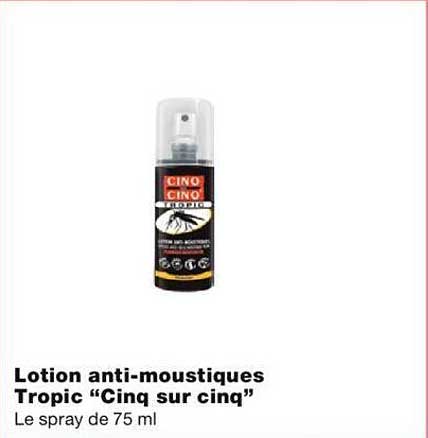 lotion anti-moustiques tropic "cinq sur cinq"