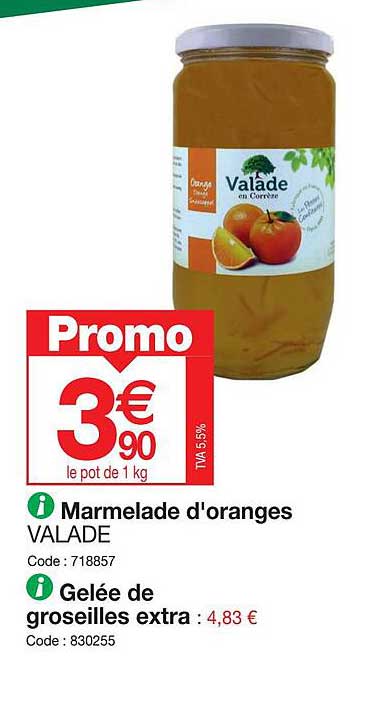 marmelade d'oranges valade, gelée de groseilles extra