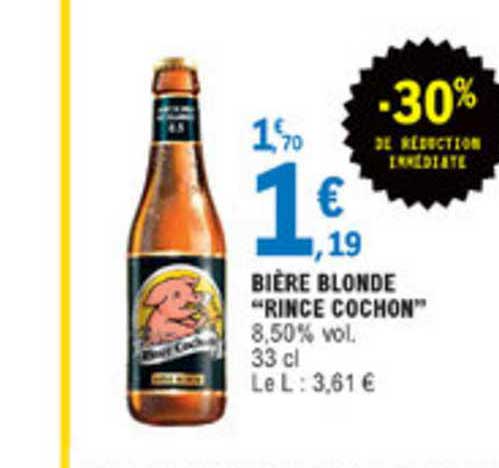bière blonde rince cochon -30% réduction immédiate