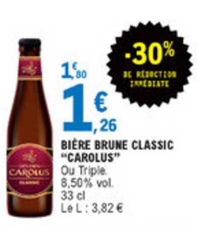 bière brune classic carolus -30% réduction immédiate