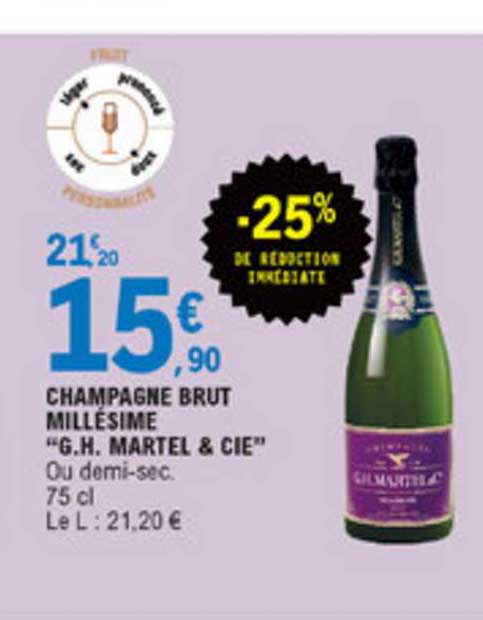 champagne brut millésime g.h. martel & cie -25% réduction immédiate