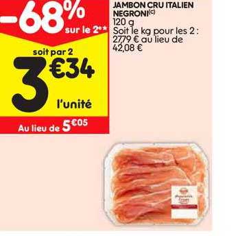 Jambon Cru Italien Negroni -68% Sur Le 2e