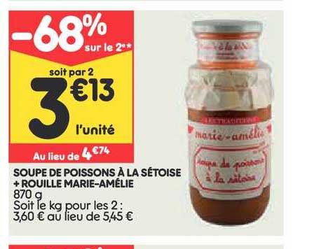 soupe de poisson à la sétoise + rouille marie amélie -68% sur le 2e