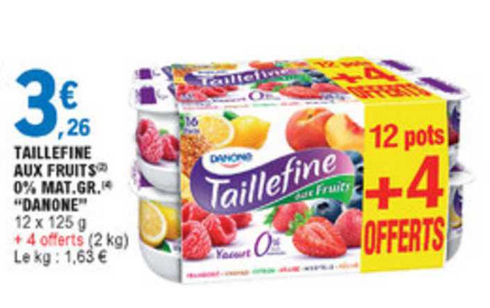 taillefine aux fruits 0% m.g. danone 8+4 offerts