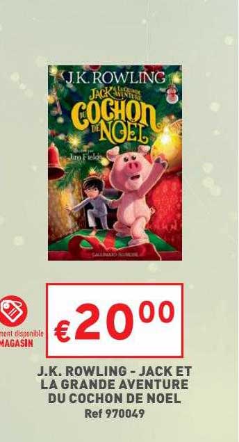 j.k. rowling - jack et la grande aventure du cochon de noël