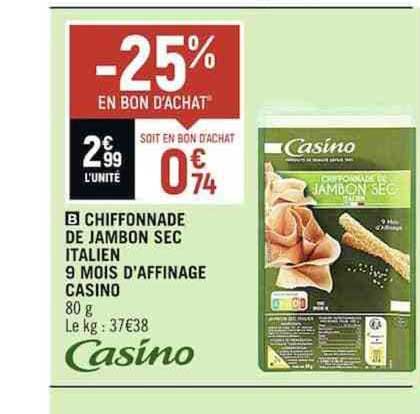 chiffonnade de jambon sec italien 9 mois d'affinage casino