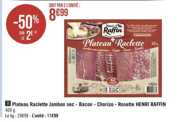 plateau raclette jambon sec - bacon - chorizo - rosette henri raffin
