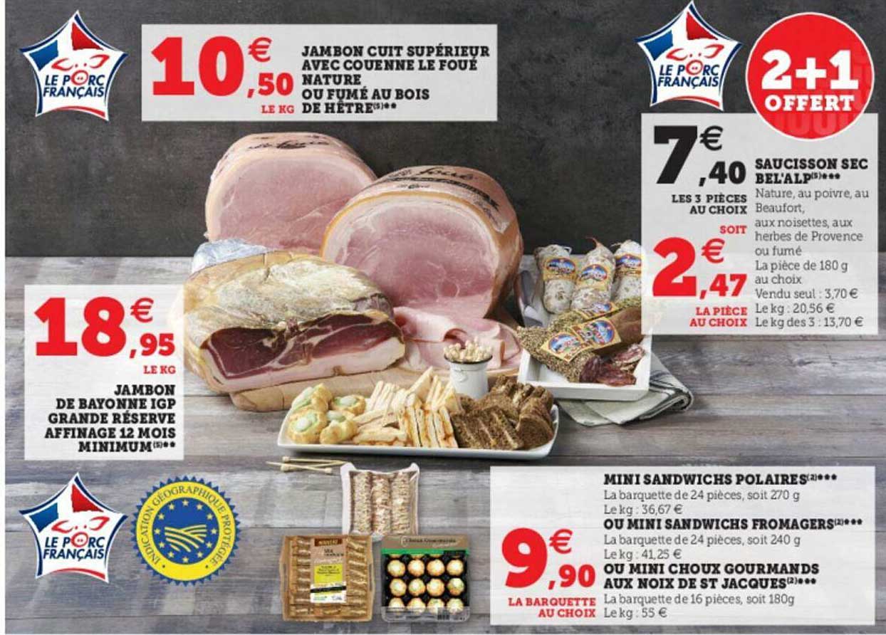 jambon cuit supérieur avec couenne le foué nature ou fumé au bois de hêtre, jambon de bayonne igp grande réserve affinage 12 mois minimum, saucisson sec bel'alp, mini sandwichs polaires