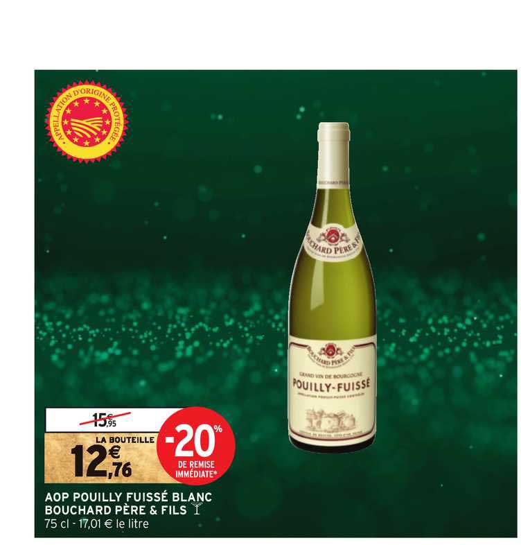 aop pouilly fuissé blanc bouchard père & fils -20% de remise immédiate