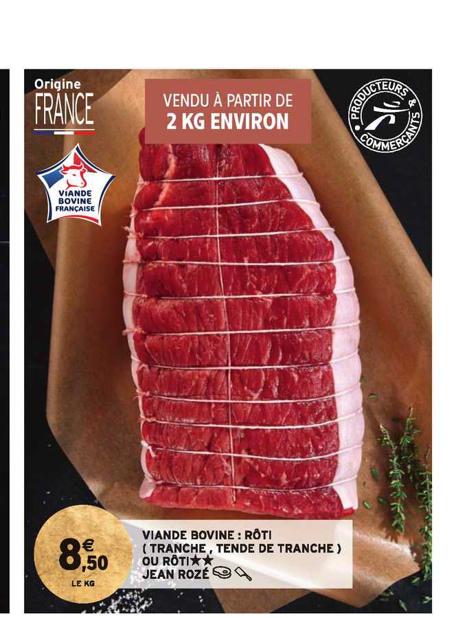 viande bovine : rôti (tranche, tendre de tranche) ou rôti jean rozé