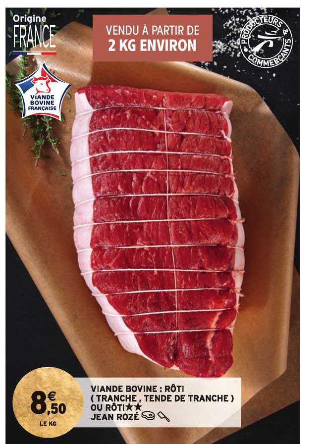 viande bovine rôti (tranche tende de tranche) ou rôti jean rozé