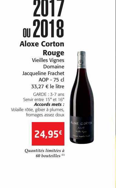 aloxe corton rouge vieilles vignes domaine jacqueline frachet 2017 ou 2018