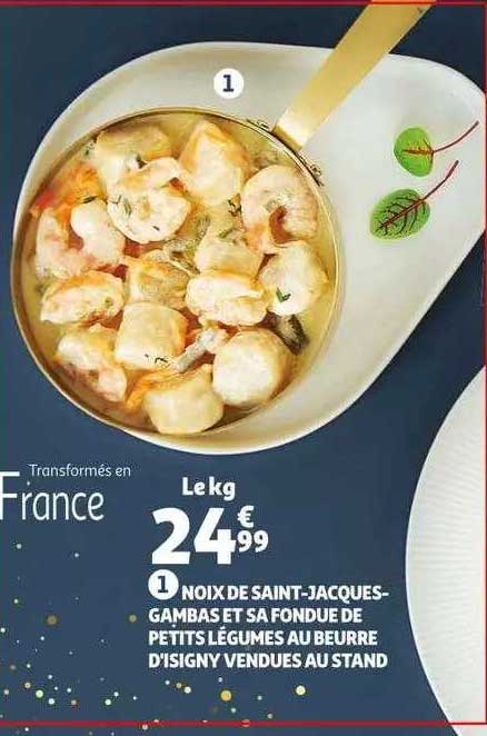 noix de saint-jacques - gambas et sa fondue de petits légumes au beurre d'isigny vendues au stand