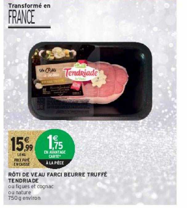 Rôti De Veau Farci Beurre Truffé Tendriade