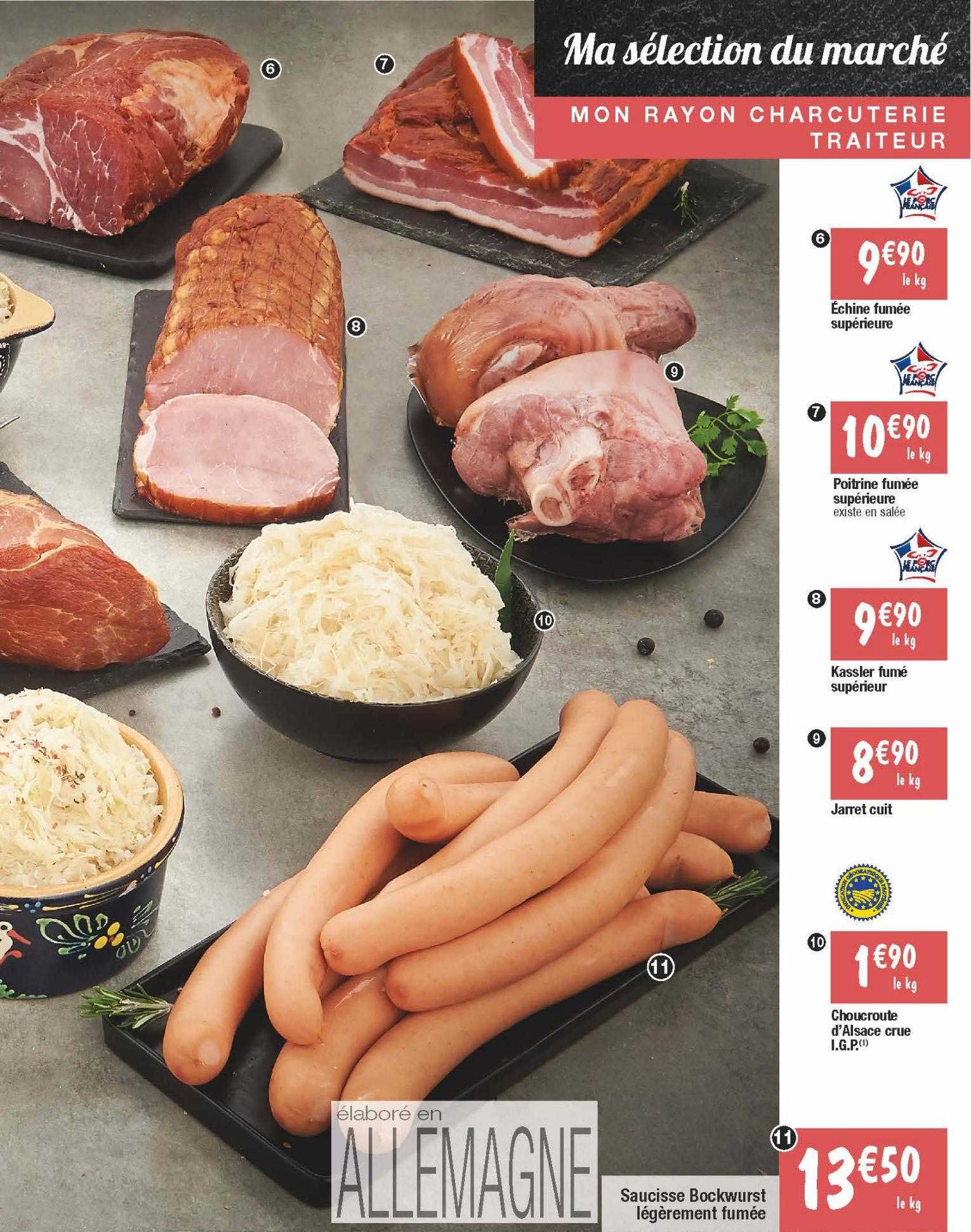échine fumée supérieure, poitrine fumée supérieure, kassler fumé supérieur, jarret cuit, choucroute d'alsace crue i.g.p., saucisse bockwurst légèrement fumée