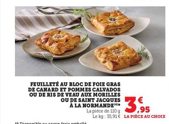 feuilleté au bloc de foie gras de canard et pommes calvados ou de ris de veau aux morilles ou de saint jacques à la normande