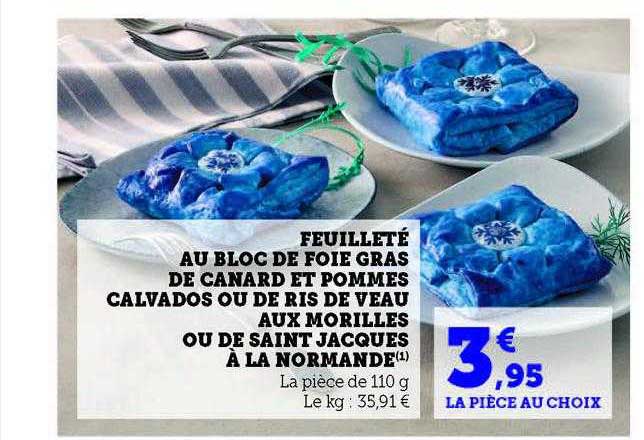 feuilleté au bloc de foie gras de canard et pommes calvados ou de ris de veau aux morilles ou de saint jacques à la normande