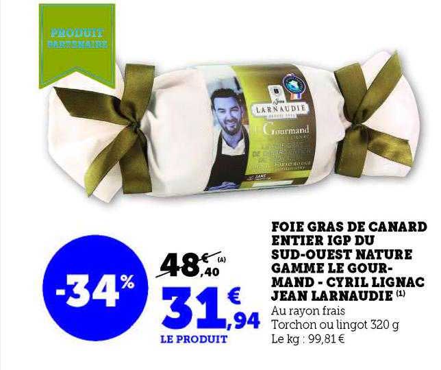 Foie Gras De Canard Entier Igp Du Sud-ouest Nature Gamme Le Gourmand - Cyril Lignac Jean Larnaudie
