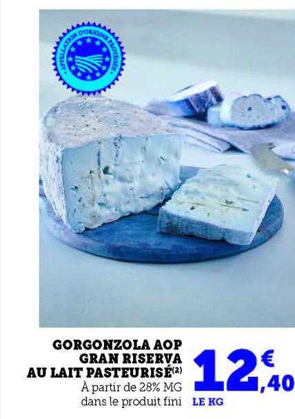 gorgonzola aop gran riserva au lait pasteurisé