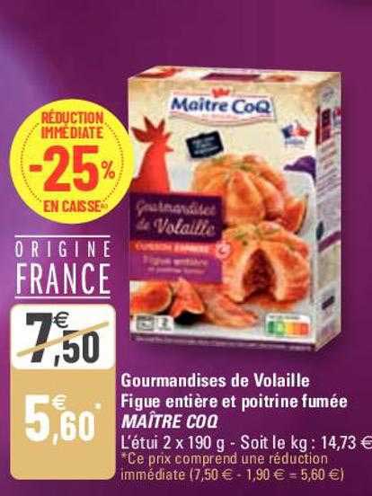 gourmandises de volaille figue entière et poitrine fumée maître coq