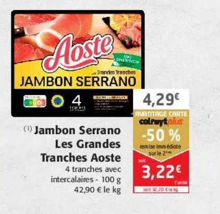 jambon serrano les grandes tranches aoste
