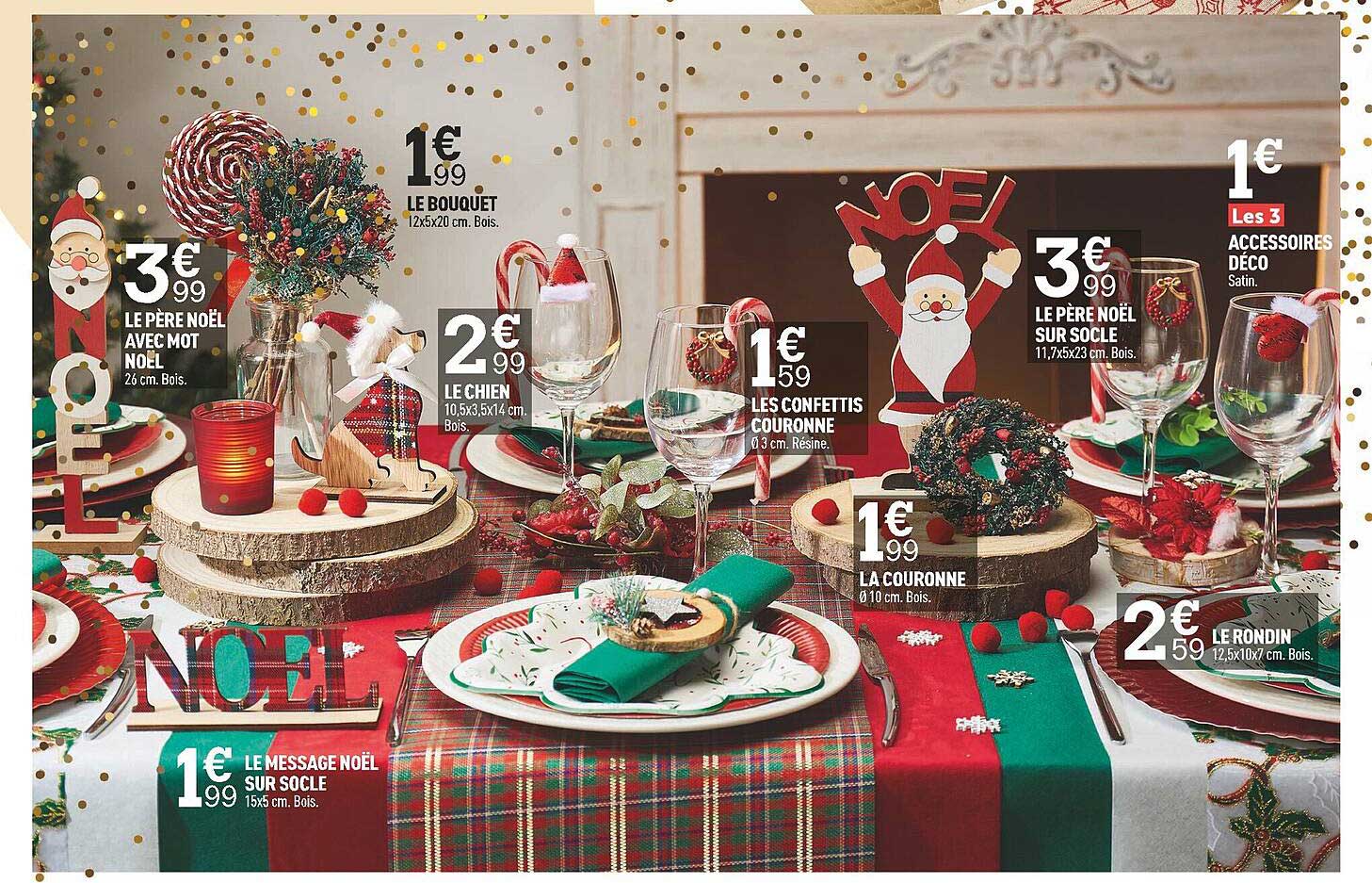 le père noël avec mot noël, le bouquet, le chien, le message noël sur socle, les confettis couronne, la couronne, le père noël sur socle, accessoires déco, le rondin